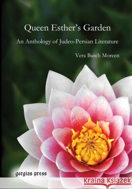 Queen Esther's Garden Vera Basch Moreen Vera Basc 9781463201616 Gorgias Press