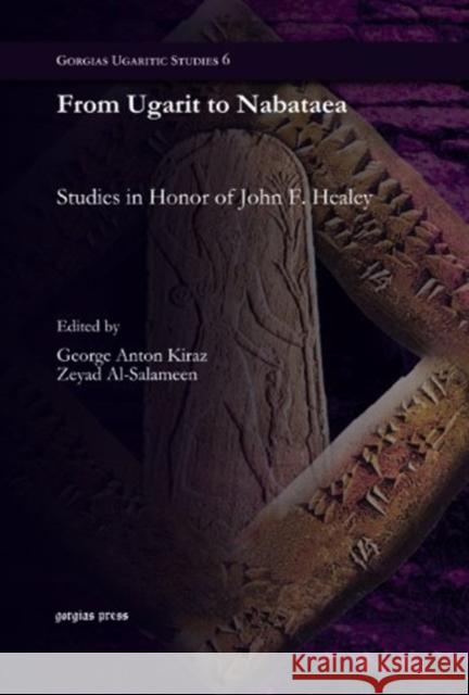 From Ugarit to Nabataea: Studies in Honor of John F. Healey George Kiraz, Zeyad Al-Salameen 9781463201807 Oxbow Books (RJ)