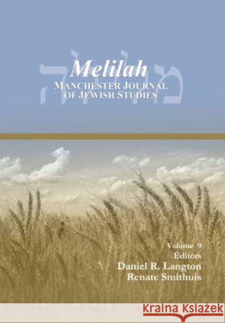 Melilah: Manchester Journal of Jewish Studies (2012) Renate Smithuis, Daniel Langton 9781463202408 Gorgias Press
