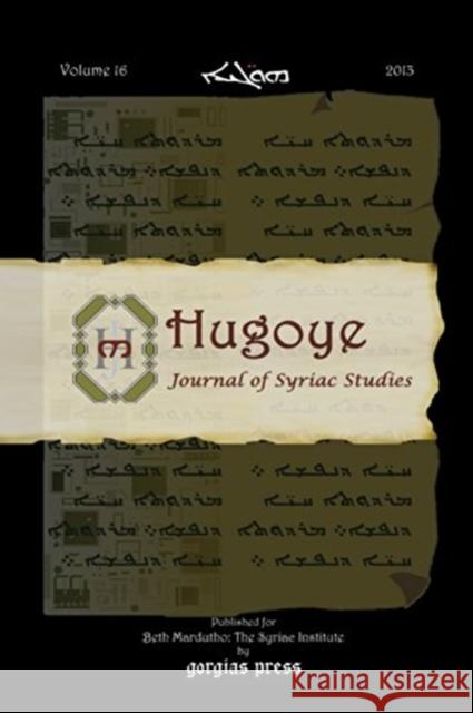 Hugoye: Journal of Syriac Studies (volume 16): 2013 George Kiraz 9781463202804
