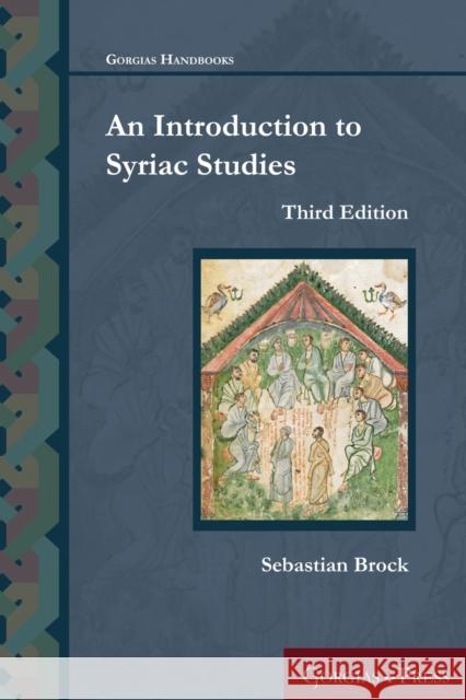 An Introduction to Syriac Studies (Third Edition) Sebastian P. Brock 9781463207137