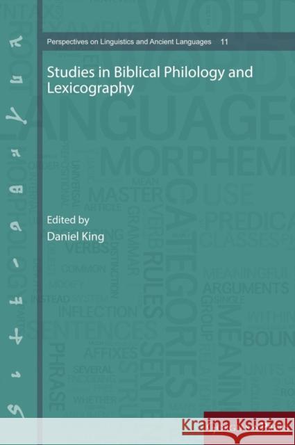 Studies in Biblical Philology and Lexicography Daniel King 9781463240356 Gorgias Press