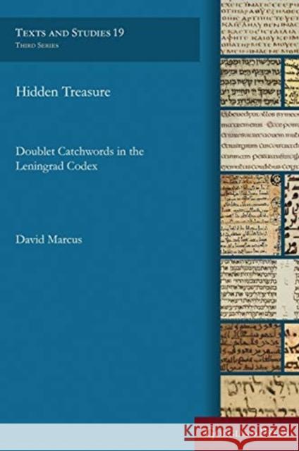 Hidden Treasure: Doublet Catchwords in the Leningrad Codex David Marcus 9781463240394 Gorgias Press