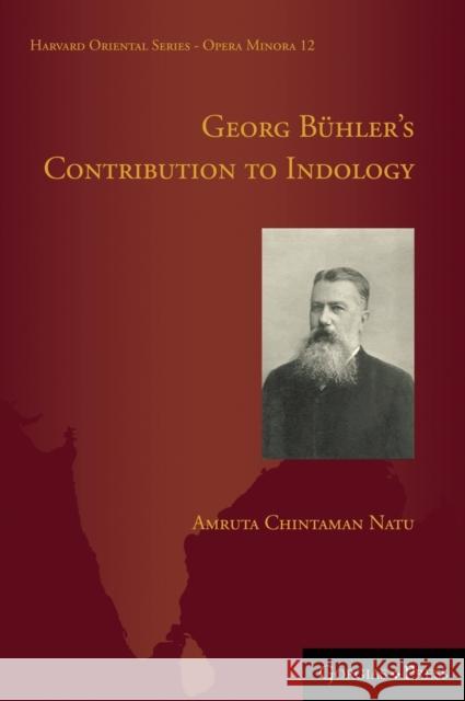 Georg Bühler's Contribution to Indology Amruta Natu 9781463240493