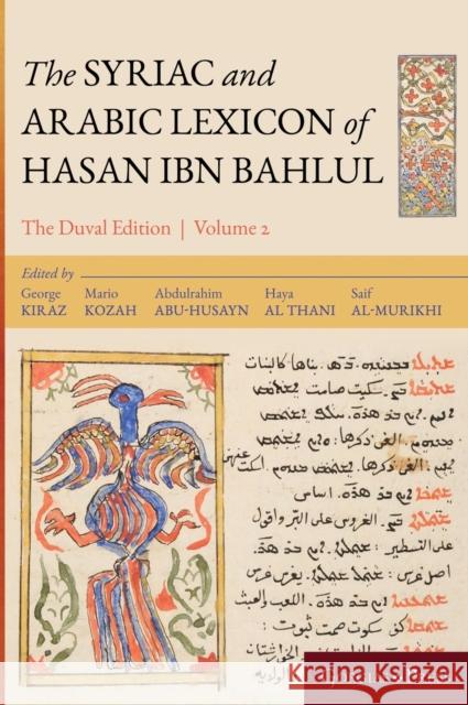The Syriac and Arabic Lexicon of Hasan Bar Bahlul (He-Mim) Mario Kozah, George Kiraz, Haya Thani, Abdulrahim Abu-Husayn, Saif Al-Murikhi 9781463241032 Gorgias Press