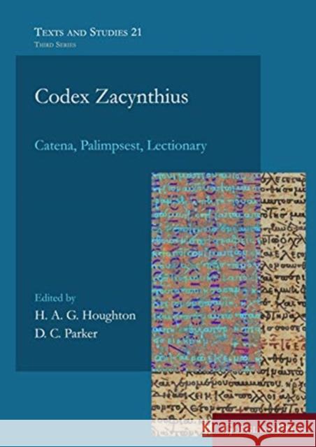 Codex Zacynthius: Catena, Palimpsest, Lectionary H.A.G. Houghton, D.C. Parker 9781463241070 Gorgias Press