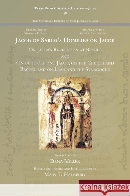 Jacob of Sarug's Homilies on Jacob: On Jacob's Revelation at Bethel and on our Lord and Jacob, on the Church and Rachel and on Leah and the Synagogue Hansbury, Mary 9781463241896