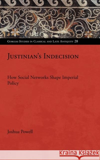 Justinian's Indecision Joshua McKay Powell 9781463242275