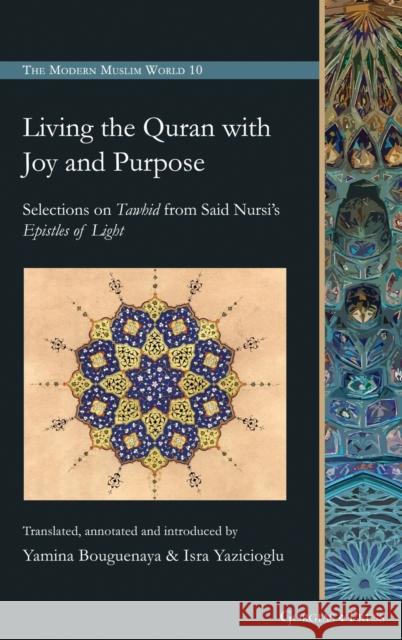 Living the Quran with Joy and Purpose Yamina Bouguenaya Umeyye Isra Yazicioglu 9781463242695