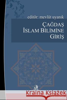 Introduction to Contemporary Islamic Science Mevl?t Uyanık Mevl?t Uyanık Uyanık Mehmet Pa?acı 9781463248550 Fcr