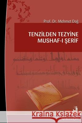 Mushaf from the Sending of Revelation to its Tezyun Mehmet Dağ 9781463249397