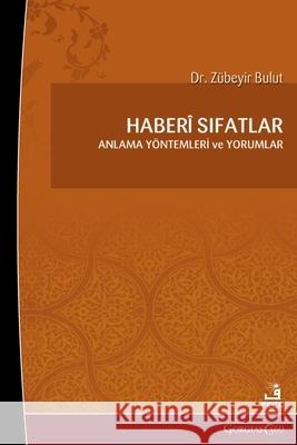Khaberi Adjectives: Comprehension Methods and Comments Z?beyr Bulut 9781463249496 Fcr