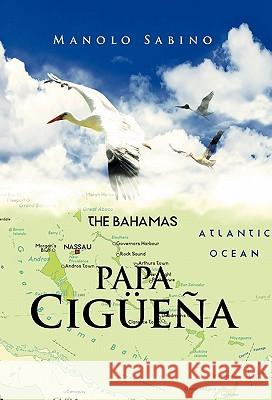Papa Ciguena Manolo Sabino 9781463300371 Palibrio