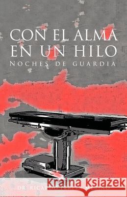 Con El Alma En Un Hilo: Noches de Guardia Perera Merino, Ricardo 9781463301897