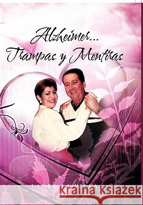 Alzheimer...Trampas y Mentiras Laura L 9781463301958 Palibrio