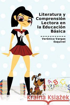 Literatura y Comprension Lectora En La Educacion Basica Ver Nica Varga 9781463303372 Palibrio