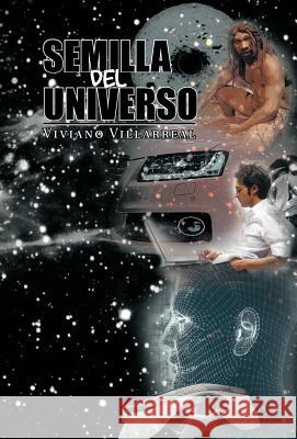 Semilla del Universo Viviano Villareal 9781463304904