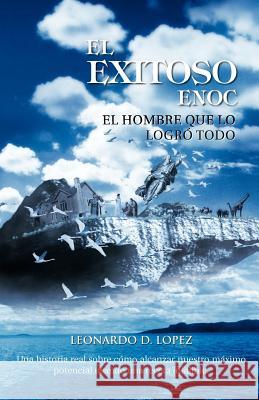 El Exitoso Enoc Leonardo D. Lopez 9781463306168 Palibrio