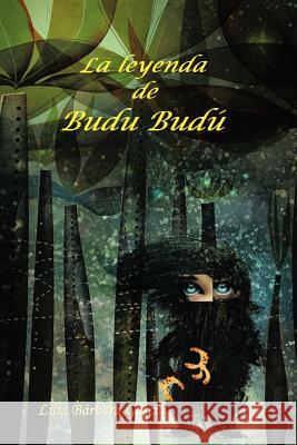 La Leyenda de Budu Bud Lilia B. Gar 9781463307196 Palibrio