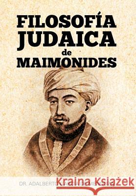 Filosof a Judaica de Maimonides Dr Adalberto Garc D 9781463311667 Palibrio