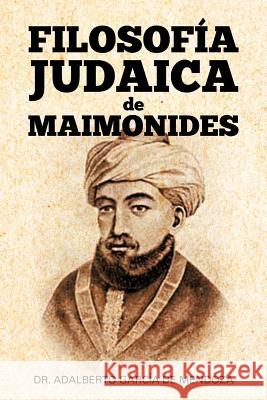 Filosof a Judaica de Maimonides Dr Adalberto Garc D 9781463311681 Palibrio
