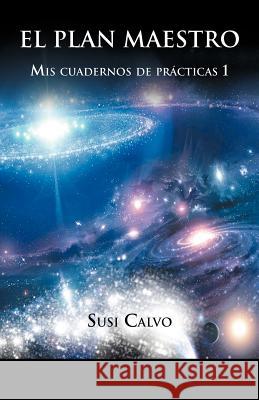 El Plan Maestro Susi Calvo 9781463317379 Palibrio