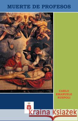 Muerte de Profesos Carlo Emanuele Ruspoli 9781463317638 Palibrio