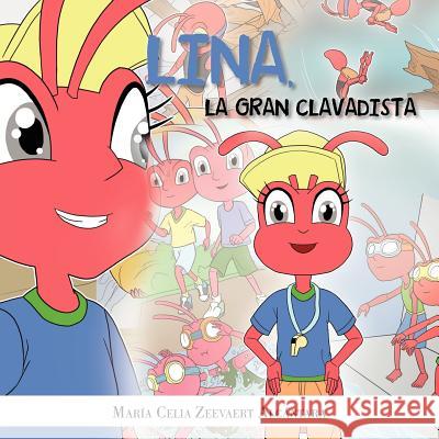 Lina, La Gran Clavadista Mar a. Celia Zeevaert Al 9781463321833 Palibrio