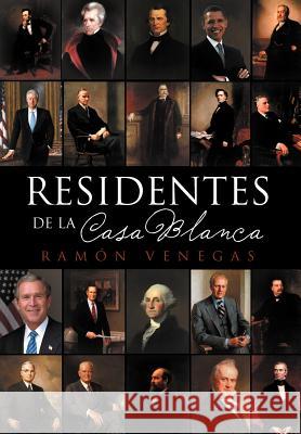 Residentes de La Casa Blanca Ram N. Venegas 9781463321888 Palibrio