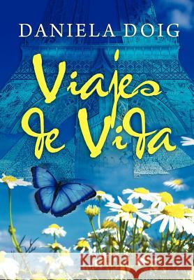 Viajes de Vida Daniela Doig 9781463322465 Palibrio