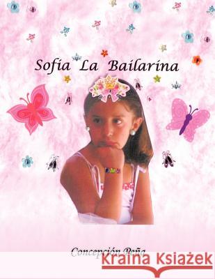 Sofia La Bailarina Concepci N. P 9781463323332