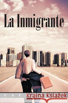 La Inmigrante  9781463323745 Palibrio