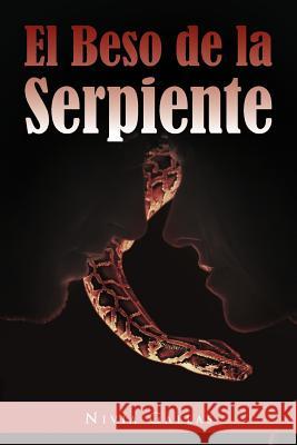 El Beso de La Serpiente Nivia Galeas 9781463325275 Palibrio