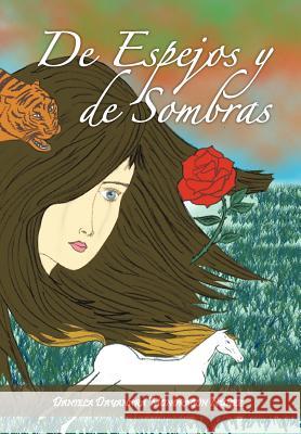 de Espejos y de Sombras Daniela Dayanara Mondrag N 9781463327934 Palibrio