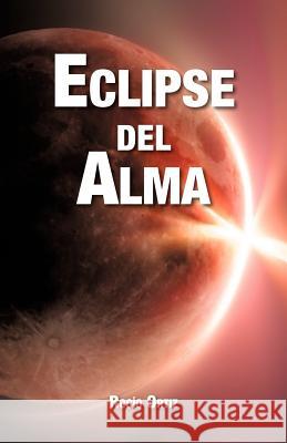 Eclipse del alma Ortiz, Rocío 9781463327989