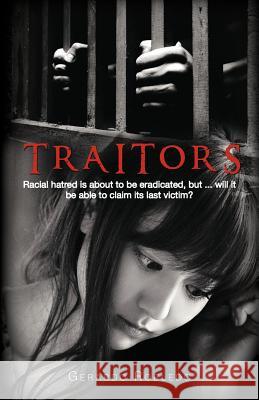 Traitors: Racial Hatred Is about to Be Eradicated, But ... Will It Be Able to Claim Its Last Victim? Robledo, Gerardo 9781463330279