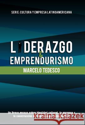 Liderazgo y Emprendurismo: Serie: Cultura y Empresa Latinoamericana Tedesco, Marcelo 9781463330538