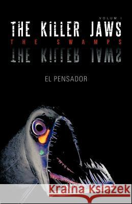 The Killer Jaws: The Swamps El Pensador 9781463332082