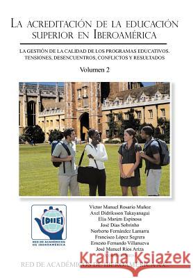 La Acreditacion de La Educacion Superior En Iberoamerica: La Gestion de La Calidad de Los Programas Educativos V. Ctor Manuel Rosario M 9781463332754 Palibrio