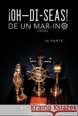 Oh-Di-Seas de Un Mar-Ino  9781463333263 Palibrio