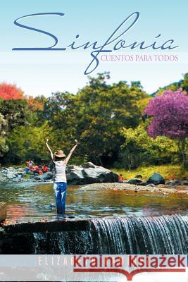 Sinfonia: Cuentos Para Todos Ram Rez, Elizabeth 9781463333485 Palibrio