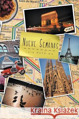 Nueve Semanas Luis Asprino 9781463333560 Palibrio