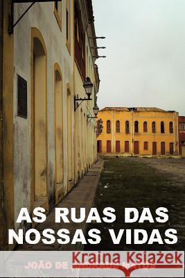 As Ruas Das Nossas Vidas Jo O. De Andrade Matos 9781463334116 Palibrio