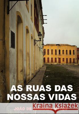 As Ruas Das Nossas Vidas Jo O De Andrade Matos 9781463334123 Palibrio