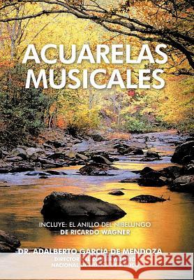 Acuarelas Musicales Dr Adalberto Garc D 9781463334222