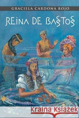 Reina de Bastos Graciela Cardona Rojo 9781463336806