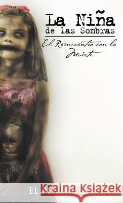 La Ni a de Las Sombras: El Reencuentro Con La Muerte Pensador, El 9781463337070