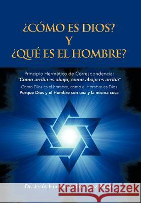 Como Es Dios? y Que Es El Hombre? Dr Jes En 9781463337391 Palibrio
