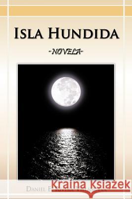 Isla Hundida: -Novela- Rivera-Villanueva, Daniel E. 9781463337964