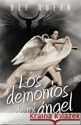 Los Demonios de Mi Angel  9781463340162 Palibrio